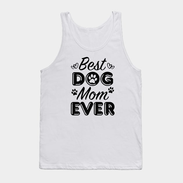 Best Dog Mom Ever Tank Top by LuckyFoxDesigns